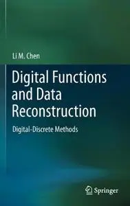 Digital Functions and Data Reconstruction: Digital-Discrete Methods (Repost)