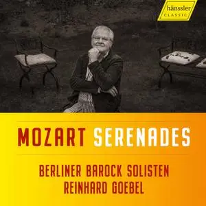 Berliner Barock Solisten & Reinhard Goebel - Mozart: Serenades (2021)
