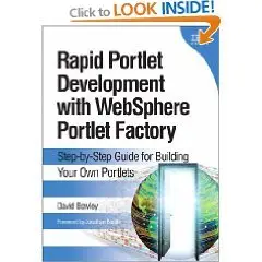 Rapid Portlet Development with WebSphere Portlet Factory: Step-by-Step Guide for Building Your Own Portlets