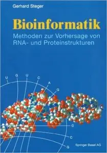Bioinformatik: Methoden zur Vorhersage von RNA- und Proteinstrukturen