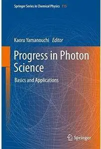 Progress in Photon Science: Basics and Applications [Repost]