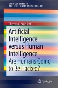 Artificial Intelligence versus Human Intelligence: Are Humans Going to Be Hacked? (Repost)