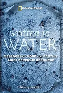 Written in Water: Messages of Hope for Earth's Most Precious Resource