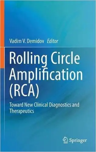 Rolling Circle Amplification (RCA): Toward New Clinical Diagnostics and Therapeutics (repost)