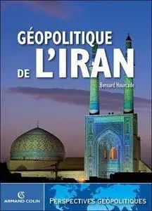 Bernard Hourcade, "Géopolitique de l'Iran (Perspectives géopolitiques"