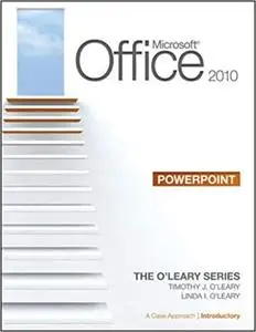 Microsoft Office PowerPoint 2010: A Case Approach, Introductory