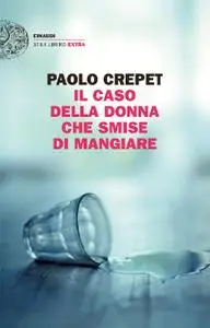 Paolo Crepet - Il caso della donna che smise di mangiare