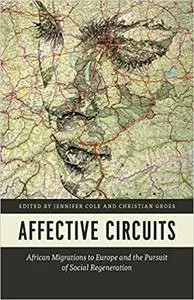 Affective Circuits: African Migrations to Europe and the Pursuit of Social Regeneration