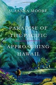 Paradise of the Pacific: Approaching Hawaii (Repost)