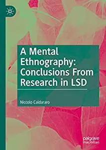 A Mental Ethnography: Conclusions from Research in LSD