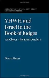 YHWH and Israel in the Book of Judges: An Object - Relations Analysis