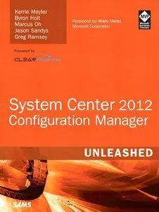 System Center 2012 Configuration Manager (SCCM) Unleashed by Byron Holt