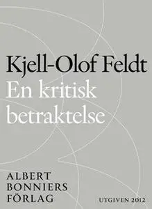 «En kritisk betraktelse : Om socialdemokratins seger och kris» by Kjell-Olof Feldt