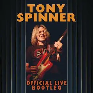 Tony Spinner - Official Live Bootleg (2022)