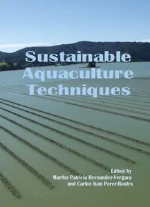 "Sustainable Aquaculture Techniques" ed. by Martha P. Hernandez-Vergara and Carlos I. Perez-Rostro