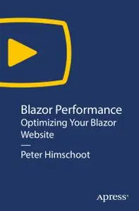 Blazor Performance: Optimizing Your Blazor Website [Video]