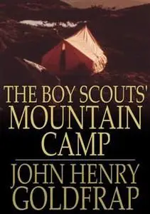 «Boy Scouts' Mountain Camp» by John Henry Goldfrap