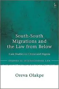 South-South Migrations and the Law from Below: Case Studies on China and Nigeria