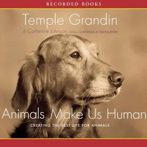 Animals Make Us Human (Audiobook)