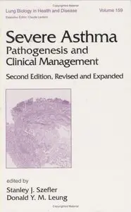 Severe Asthma: Pathogenesis and Clinical Management (Repost)