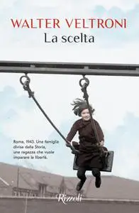 Walter Veltroni - La scelta