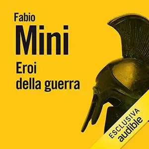 «Eroi della guerra» by Fabio Mini