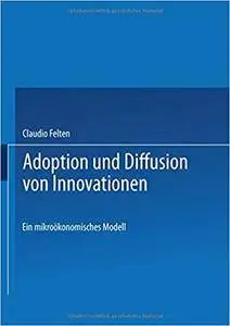 Adoption und Diffusion von Innovationen: Ein mikroökonomisches Modell