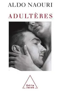 Aldo Naouri, "Adultères"