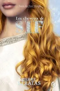 Sagas des Neuf Mondes Tome 3 : Les Cheveux de Sif – Pierre Efratas