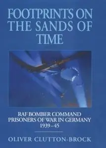 Footprints on the Sands of Time: RAF Bomber Command Prisoners-of-War in Germany 1939 - 1945