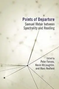 Points of Departure: Samuel Weber between Spectrality and Reading