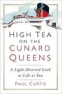 «High Tea on the Cunard Queens» by Paul Curtis