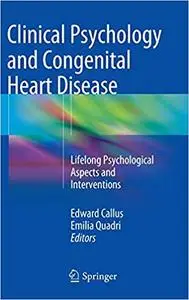 Clinical Psychology and Congenital Heart Disease: Lifelong Psychological Aspects and Interventions