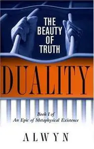 Duality: The Beauty of Truth