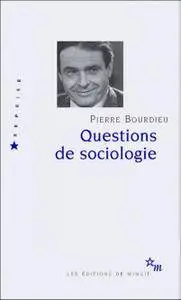 Pierre Bourdieu, "Questions de sociologie"