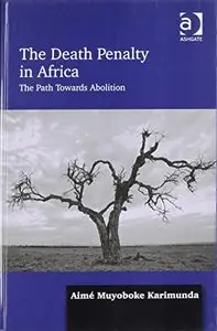 The Death Penalty in Africa: The Path Towards Abolition