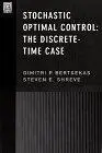 Stochastic Optimal Control: The Discrete-Time Case (Optimization and Neural Computation Series)