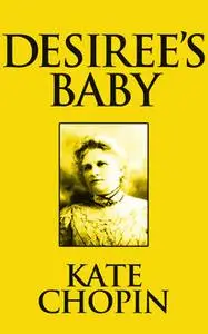 «Desiree's Baby» by Kate Chopin