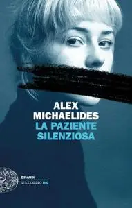Alex Michaelides - La paziente silenziosa