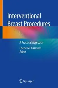 Interventional Breast Procedures: A Practical Approach (Repost)