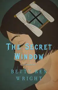 «The Secret Window» by Betty R. Wright