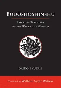 Budoshoshinshu: Essential Teachings on the Way of the Warrior