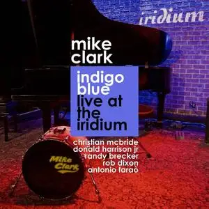 Mike Clark - Indigo Blue (Live At The Iridium) (2019) [Official Digital Download]