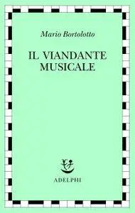 Mario Bortolotto - Il viandante musicale