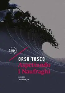 Orso Tosco - Aspettando i naufraghi