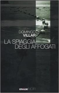 La spiaggia degli affogati - Domingo Villar