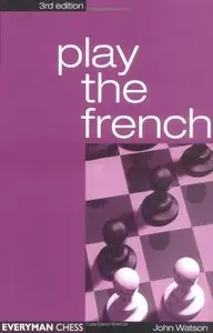 Play the French, 3rd (Cadogan Chess Books) (Repost)
