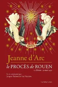 Jacques Trémolet de Villers, "Jeanne d'Arc, le procès de Rouen"