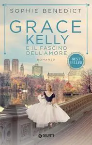 Sophie Benedict - Grace Kelly e il fascino dell'amore