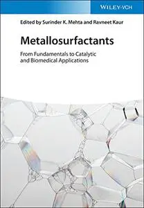 Metallosurfactants: From Fundamentals to Catalytic and Biomedical Applications